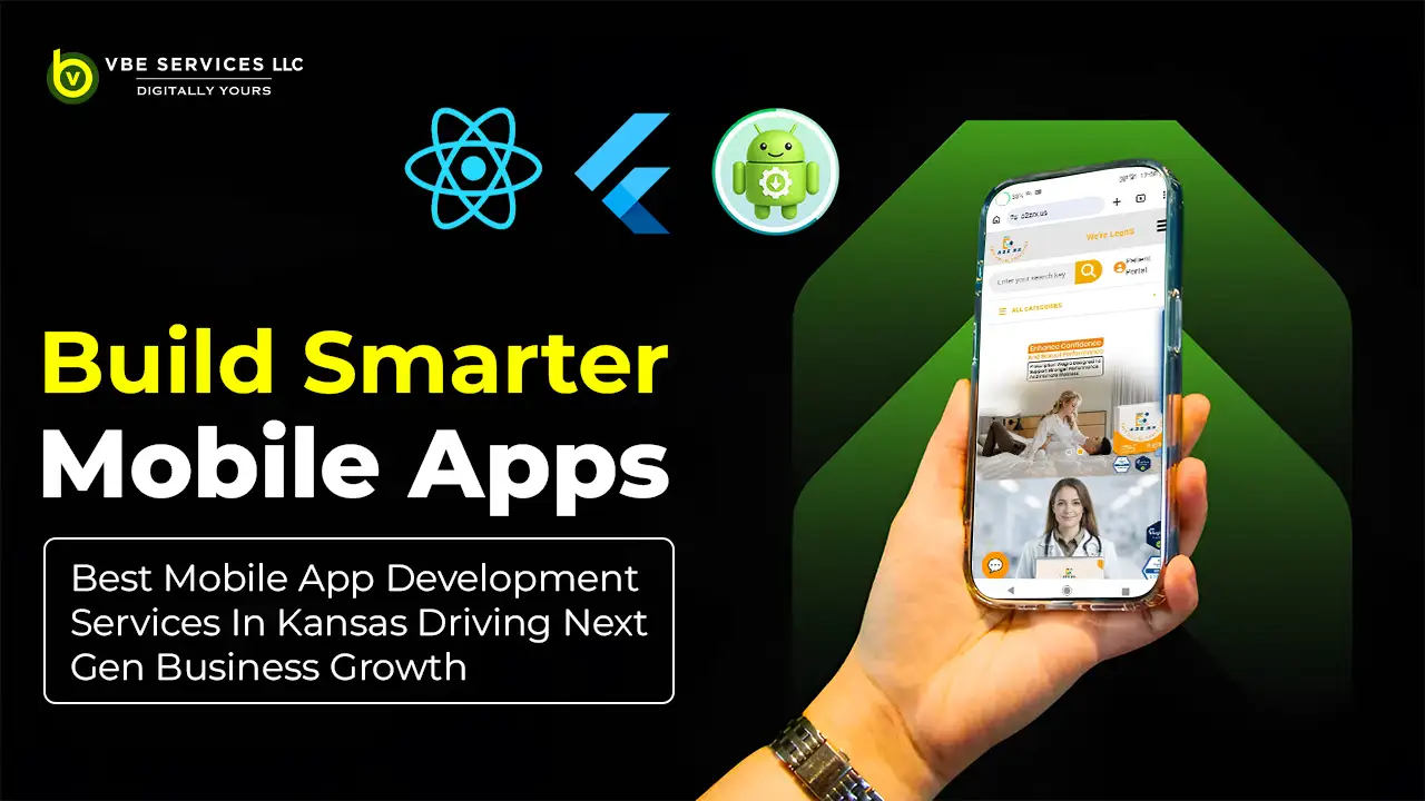 Best Mobile App Development Services in Kansas Driving Next-Gen Business Growth