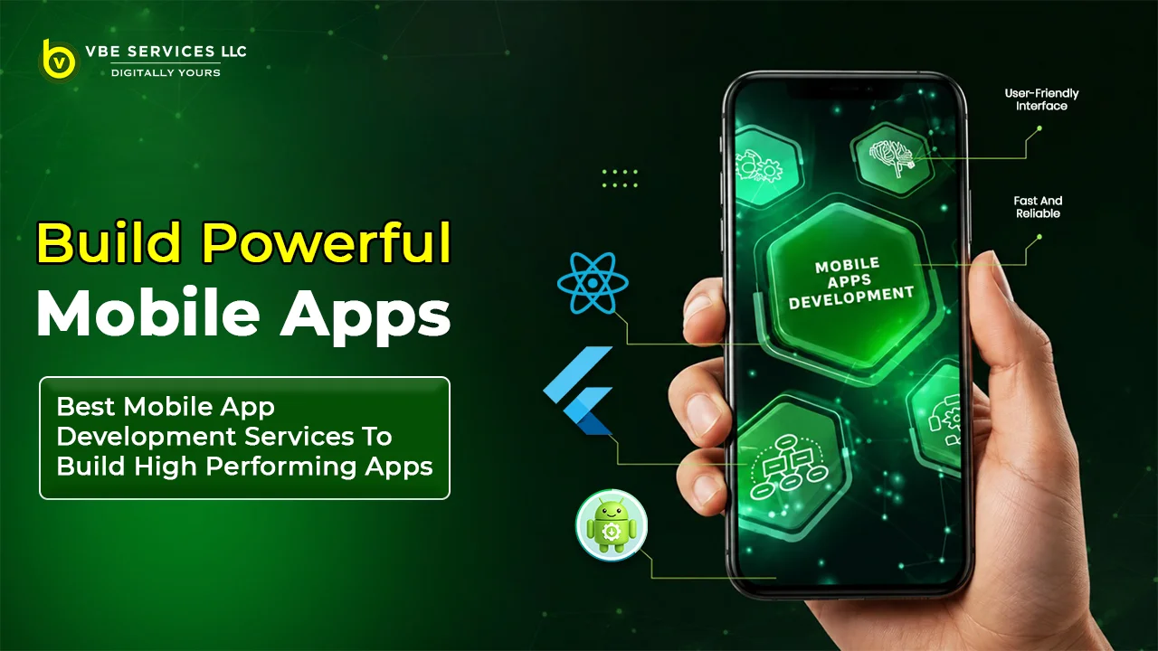 Best Mobile App Development Services to Build High Performing Apps