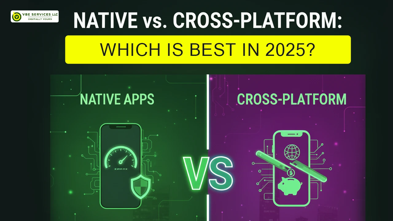 Cross-Platform vs Native Apps: Which is Best in 2025?