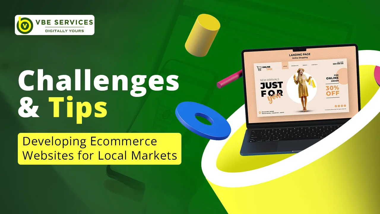 Developing Ecommerce Websites for Local Markets: Challenges & Tips