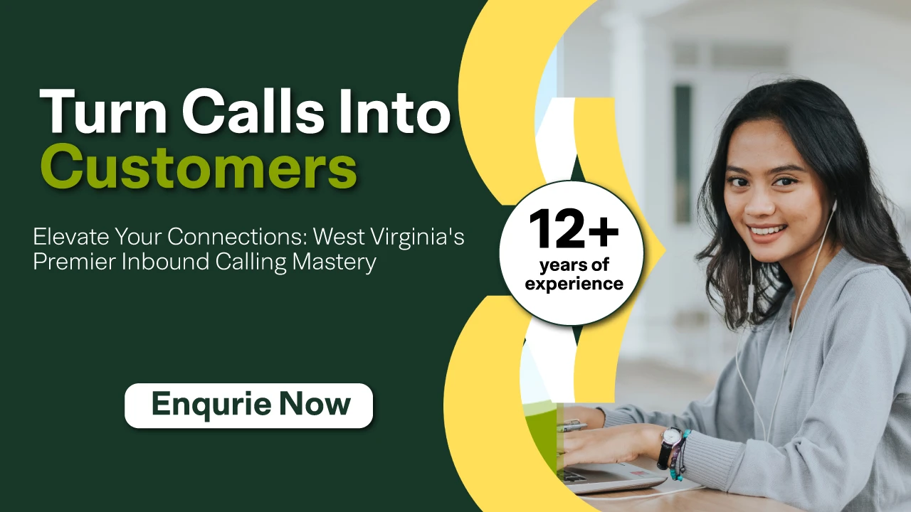 Elevate Your Connections: West Virginia's Premier Inbound Calling Mastery