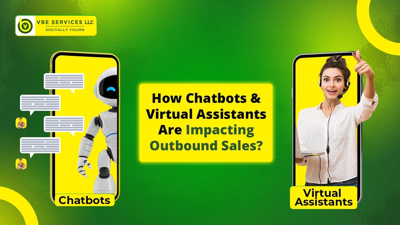 How Chatbots & Virtual Assistants Are Impacting Outbound Sales?