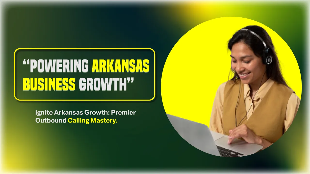 Ignite Arkansas Growth: Premier Outbound Calling Mastery