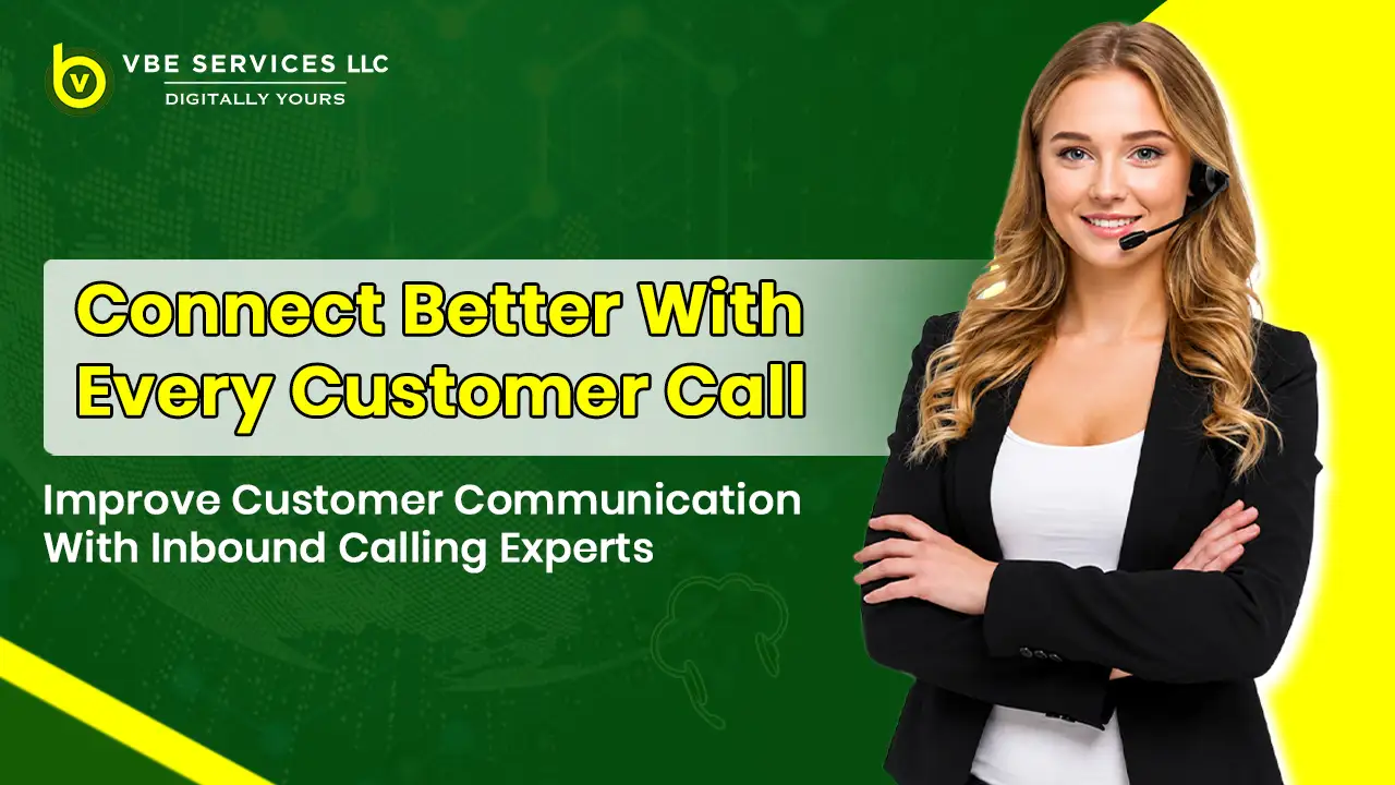 Improve Customer Communication With Inbound Calling Experts