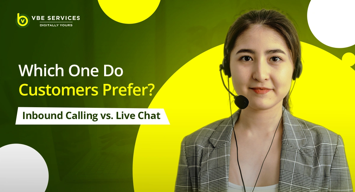 Inbound Calling vs. Live Chat: Which One Do Customers Prefer?