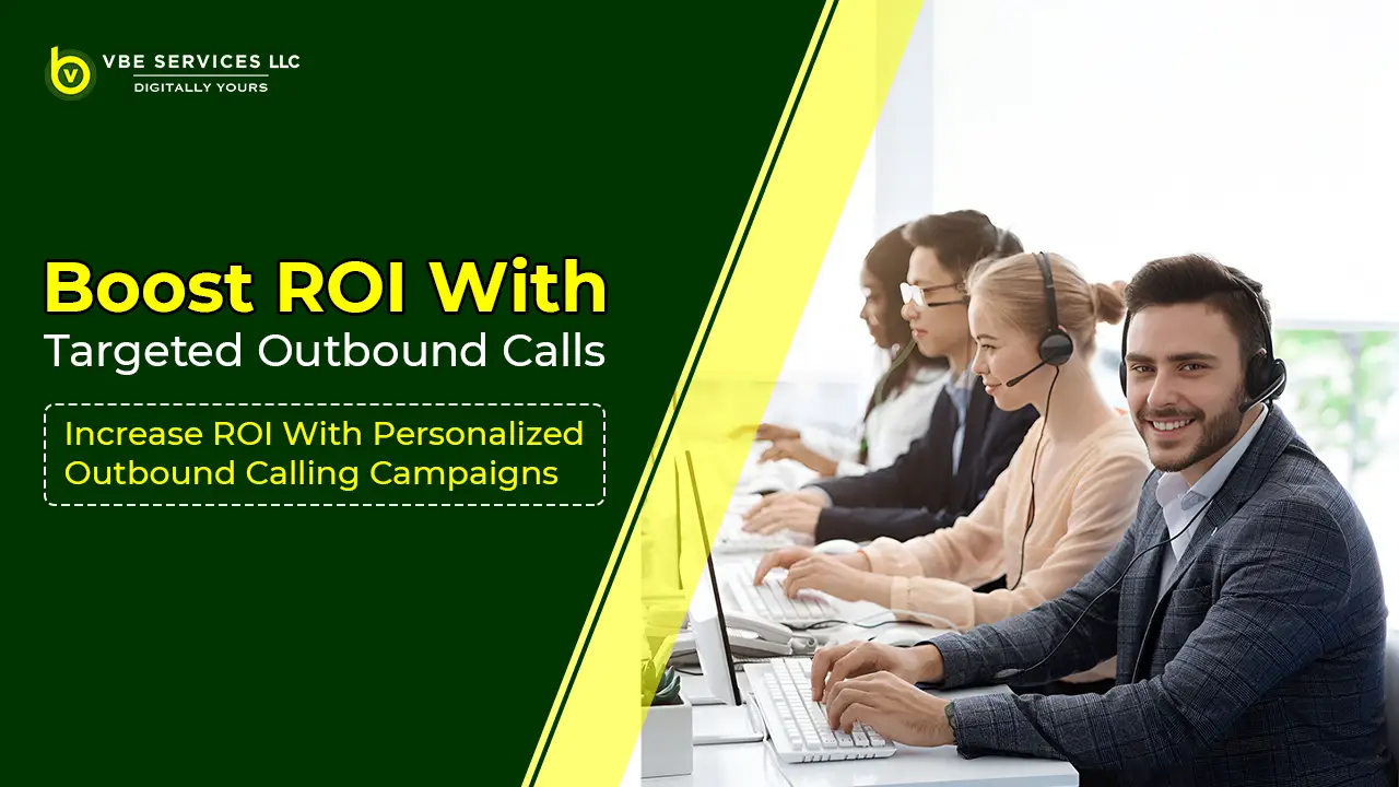 Increase ROI With Personalized Outbound Calling Campaigns