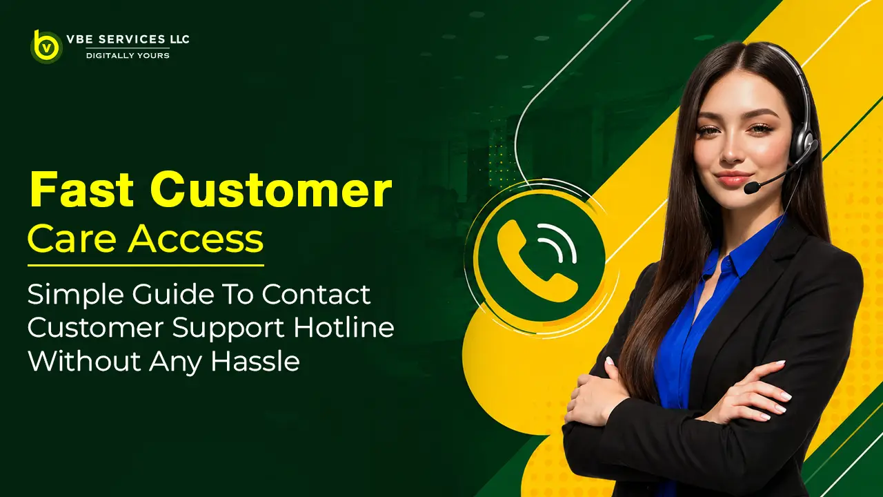 Simple Guide to Contact Customer Support hotline Without Any Hassle