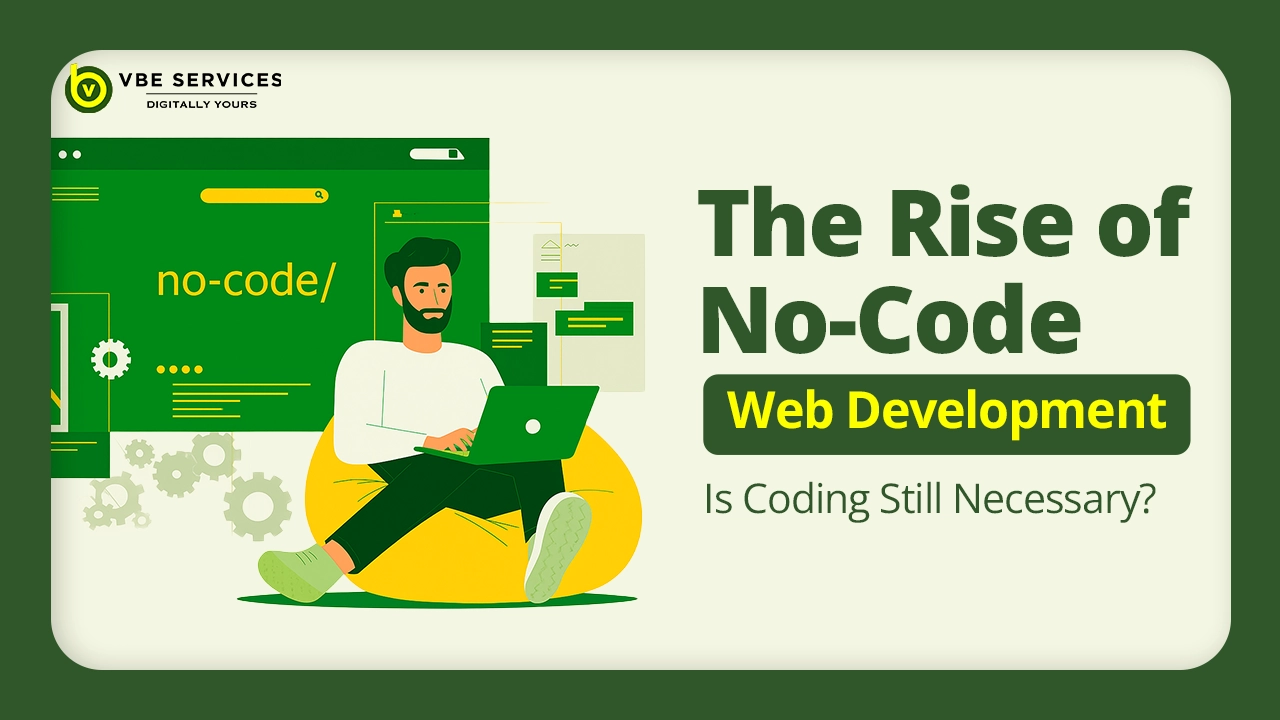 The Rise of No-Code Web Development: Is Coding Still Necessary?