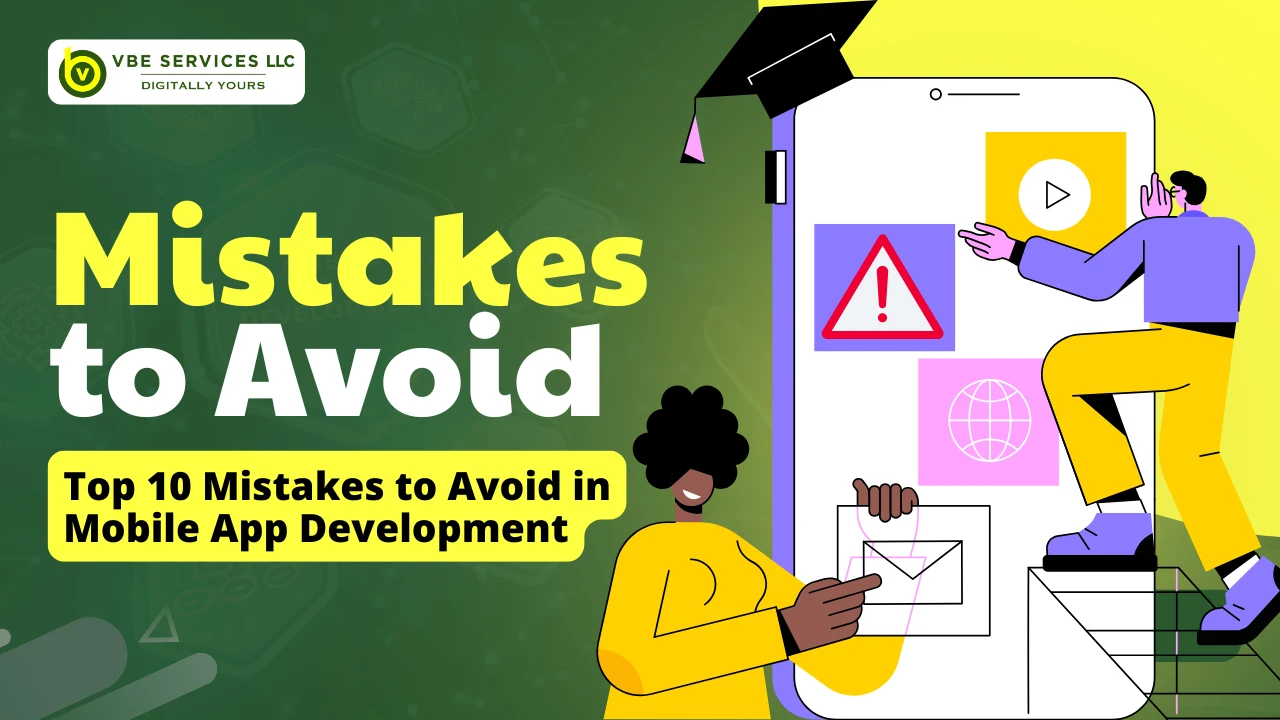 Top 10 Mistakes to Avoid in Mobile App Development