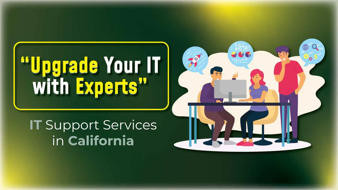 Transform Your IT Infrastructure with Expert Support Services Across California