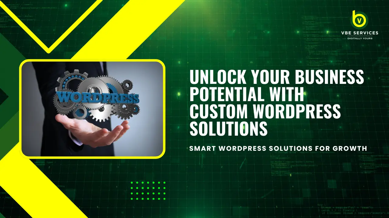 Unlock Your Business Potential with Custom WordPress Solutions