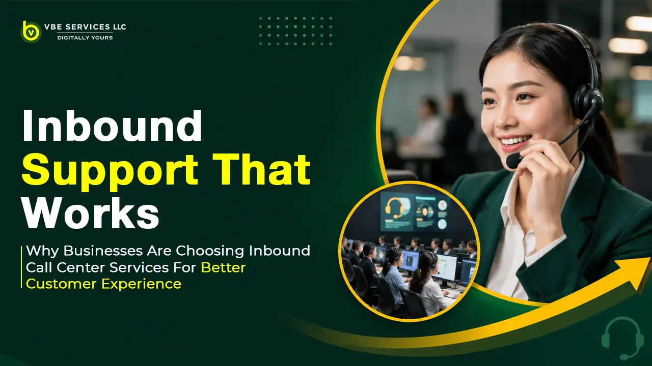 Why Businesses Are Choosing Inbound Call Center Services for Better Customer Experience