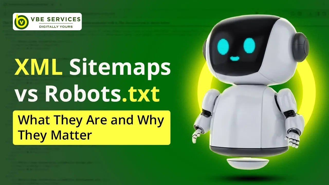 XML Sitemaps vs Robots.txt: What They Are and Why They Matter